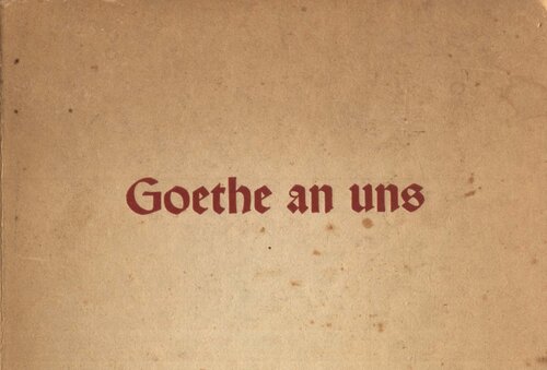 Schirach, Baldur von - Goethe an uns (1942, 117 S., Scan, Fraktur)