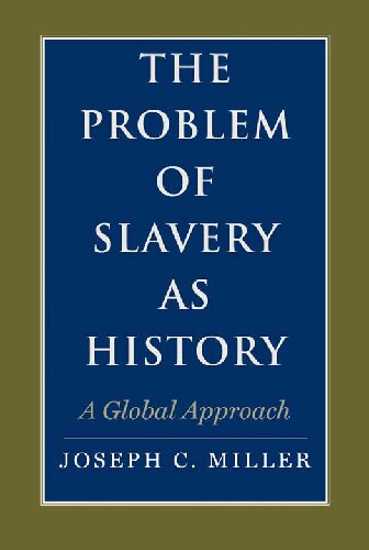 The Problem of Slavery as History: A Global Approach
