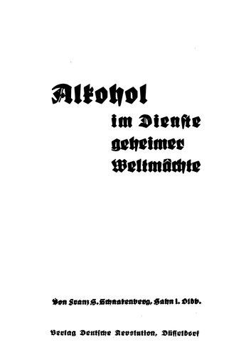 Schnakenberg, Franz - Alkohol im Dienste geheimer Weltmaechte (um 1938, 66 S., Scan, Fraktur)