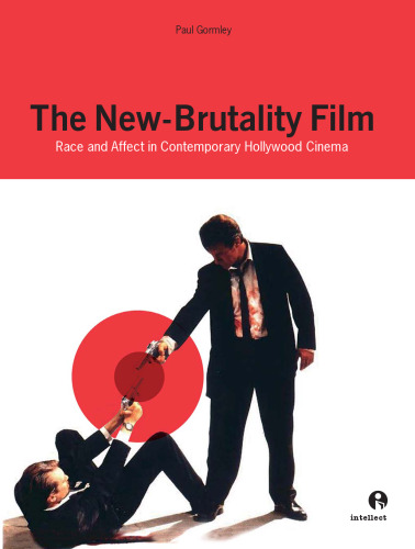 New Brutality Film: Race and Affect in Contemporary Hollywood Cinema