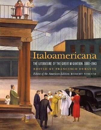 Italoamericana: The Literature of the Great Migration, 1880-1943