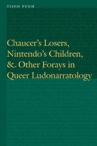 Chaucer's Losers, Nintendo's Children, and Other Forays in Queer Ludonarratology