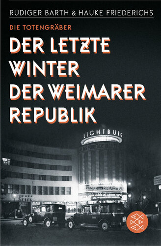 Die Totengräber: Der letzte Winter der Weimarer Republik (German Edition)