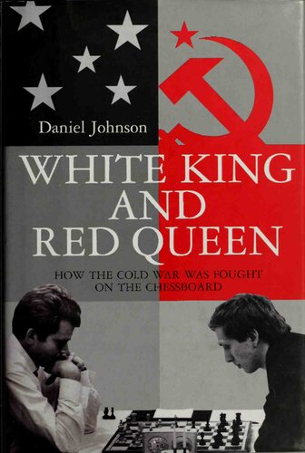 White King and Red Queen: How the Cold War Was Fought on the Chessboard