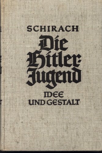 Schirach, Baldur von - Die Hitler-Jugend - Idee und Gestalt (1934, 243 S., Scan, Fraktur)