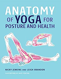 Anatomy of Yoga for Posture and Health