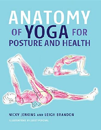 Anatomy of Yoga for Posture and Health