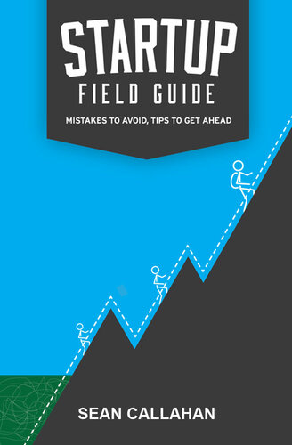 Startup Field Guide: Mistakes To Avoid, Tips To Get Ahead