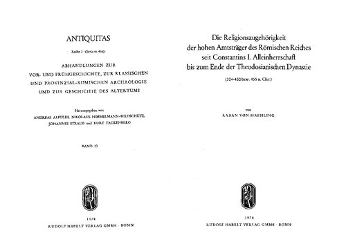 Die Religionszugehörigkeit der hohen Amtsträger des Römischen Reiches seit Constantins I. Alleinherrschaft bis zum Ende der Theodosianischen Dynastie : (324-450 bzw. 455 n. Chr.)