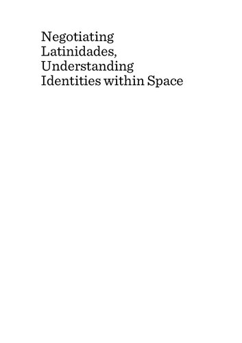Negotiating Latinidades, Understanding Identities within Space