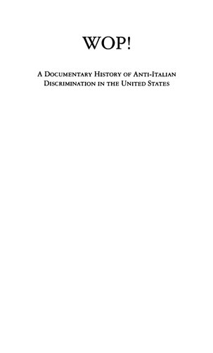 Wop!: A Documentary History of Anti-Italian Discrimination in the United States
