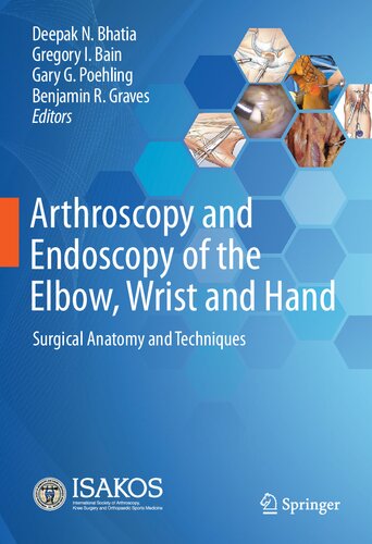 Arthroscopy and Endoscopy of the Elbow, Wrist and Hand: Surgical Anatomy and Techniques