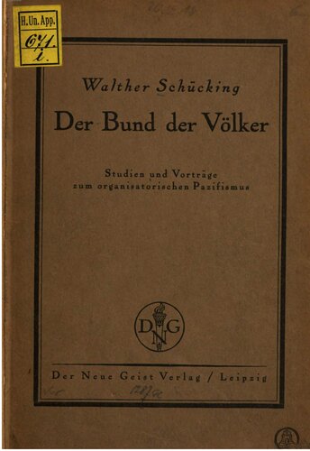 Der Bund der Völker: Studien und Vorträge zum organisatorischen Pazifismus