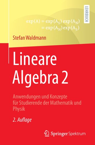 Lineare Algebra 2: Anwendungen und Konzepte für Studierende der Mathematik und Physik (German Edition)