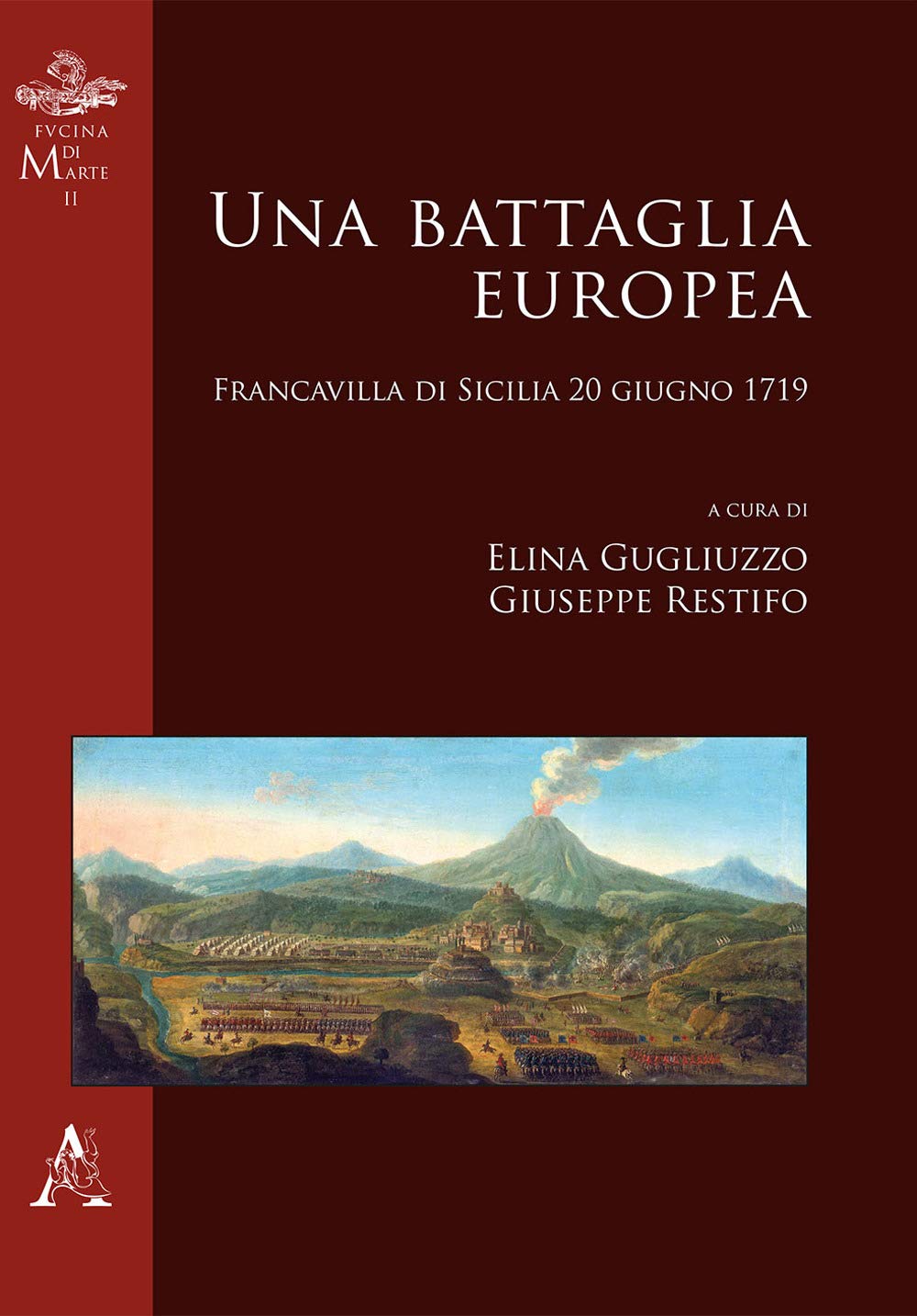Una battaglia europea. Francavilla di Sicilia 20 giugno 1719