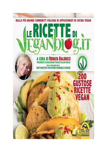 Le ricette di Veganblog.it. 200 gustose ricette vegan