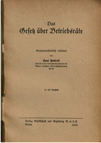 Das Gesetz über Betriebsräte; gemeinverständlich erläutert