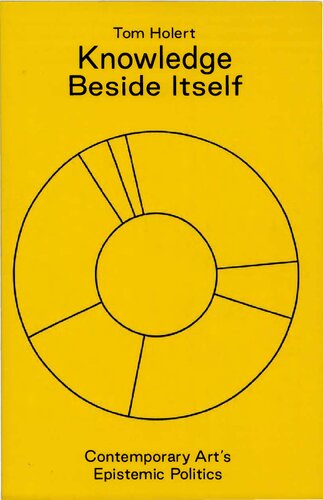 Knowledge Beside Itself: Contemporary Art's Epistemic Politics