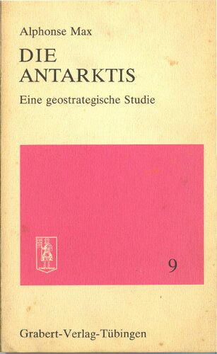 Alphonse Max - Die Antarktis Eine geostrategische Studie