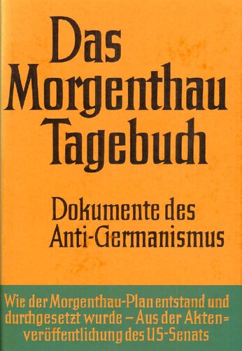 Hermann Schild - Das Morgenthau Tagebuch Dokumente Des Anti-Germanismus