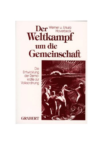Werner und Ursula Haverbeck - Der Weltkampf um die Gemeinschaft