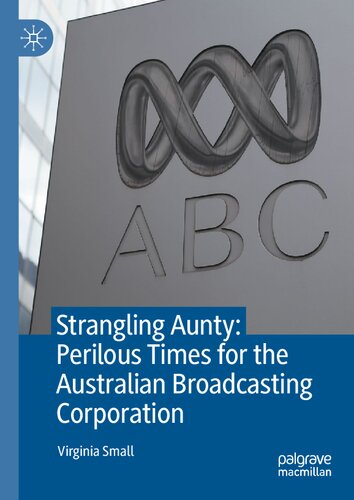 Strangling Aunty: Perilous Times for the Australian Broadcasting Corporation
