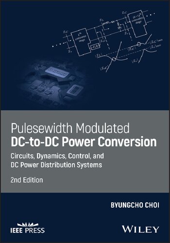 Pulsewidth Modulated DC-to-DC Power Conversion: Circuits, Dynamics, Control, and DC Power Distribution Systems