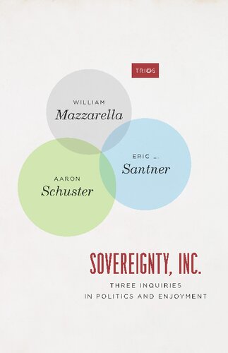 Sovereignty, Inc.: Three Inquiries in Politics and Enjoyment