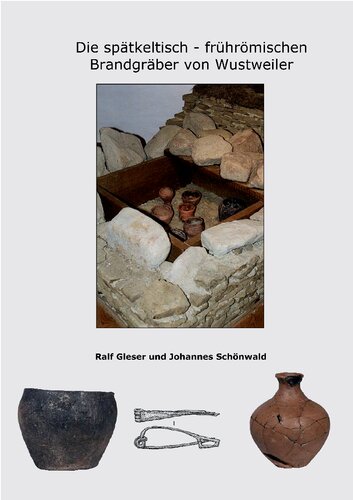 Die spätkeltisch-frührömischen Brandgräber von Wustweiler