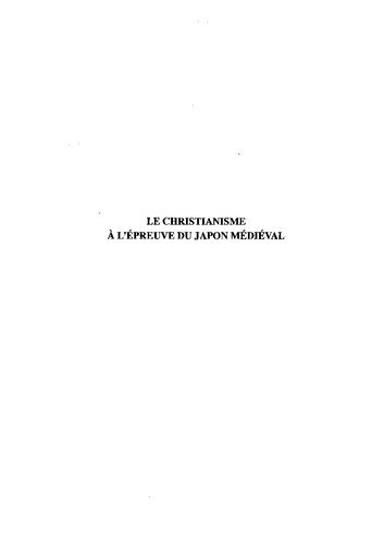 Le christianisme à l'épreuve du Japon médiéval, ou, les vicissitudes de la première mondialisation 1549-1569