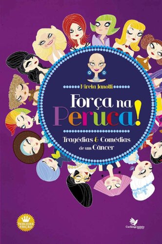 Força na peruca: Tragédias e comédias de um câncer
