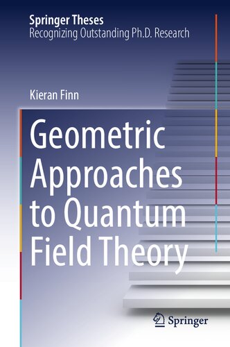 Geometric Approaches to Quantum Field Theory