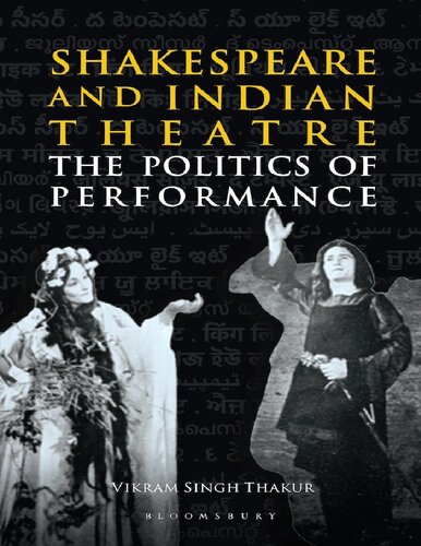 Shakespeare and Indian Theatre: The Politics of Performance