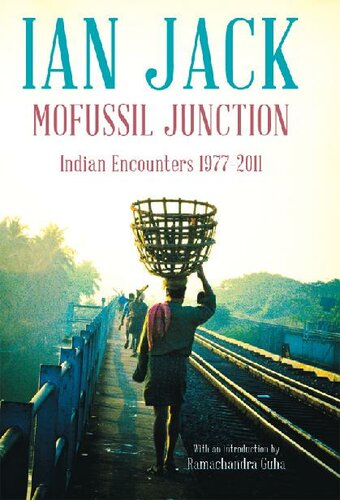 Mofussil Junction: Indian Encounters 1977-2011