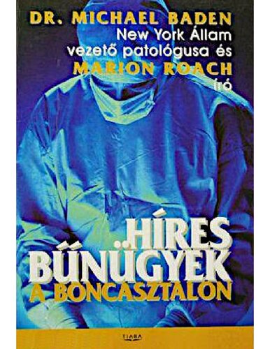 Híres bűnügyek a boncasztalon
