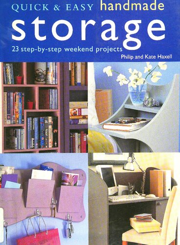 Quick & Easy Handmade Storage: 23 Step-by-step Weekend Projects