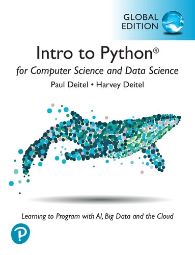 Intro to Python for Computer Science and Data Science: Learning to Program with AI, Big Data and The Cloud, Global Edition