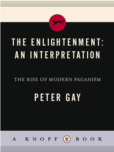 The Enlightenment An Interpretation, Vol. 1 The Rise of Modern Paganism