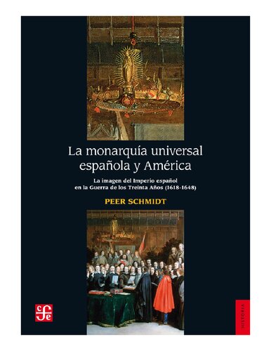 La monarquía universal española y América. La imagen del imperio español en la Guerra de los Treina Años (1618-1648)