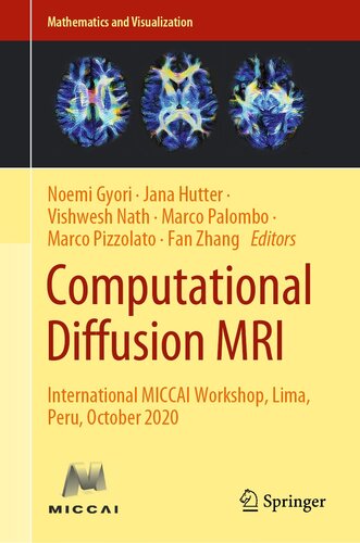Computational Diffusion MRI: International MICCAI Workshop, Lima, Peru, October 2020 (Mathematics and Visualization)