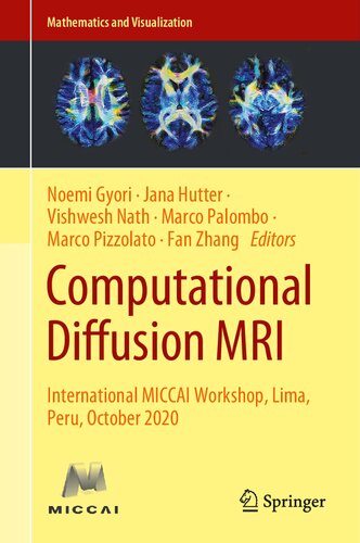 Computational Diffusion MRI: International MICCAI Workshop, Lima, Peru, October 2020 (Mathematics and Visualization)