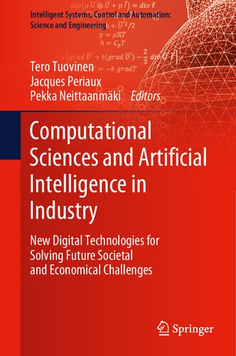 Computational Sciences and Artificial Intelligence in Industry: New Digital Technologies for Solving Future Societal and Economical Challenges ... and Automation: Science and Engineering, 76)