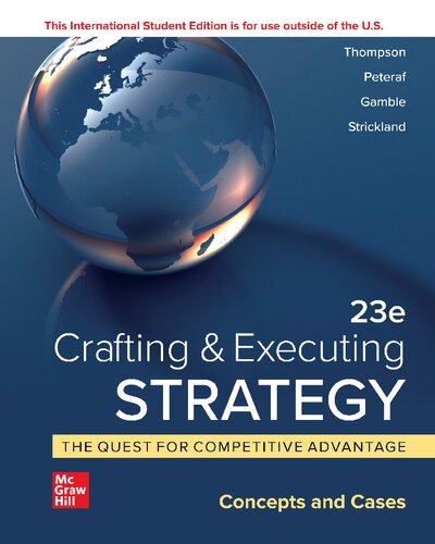 Crafting & Executing Strategy: The Quest for Competitive Advantage: Concepts and Cases 23Rd Edition (International Edition) Textbook only
