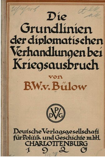 Die Grundlinien der diplomatischen Verhandlungen bei Kriegsausbruch