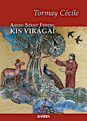 Assisi Szent Ferenc kis virágai