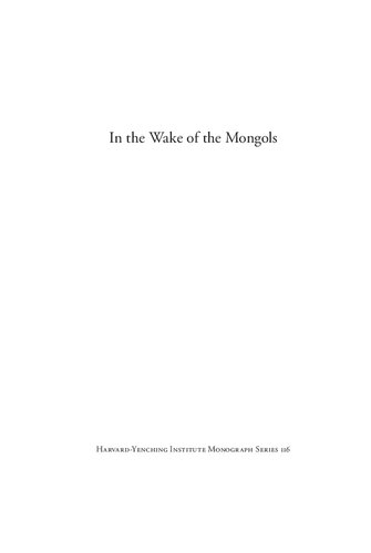 In the Wake of the Mongols: The Making of a New Social Order in North China, 1200–1600