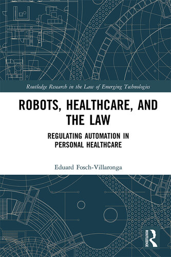 Robots, Healthcare, and the Law: Regulating Automation in Personal Care