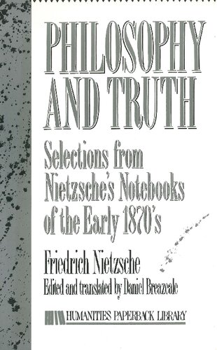 Philosophy and Truth: Selections from Nietzsche's Notebooks of the Early 1870s