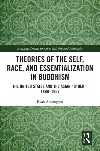 Theories of the Self, Race, and Essentialization in Buddhism: The United States and the Asian 