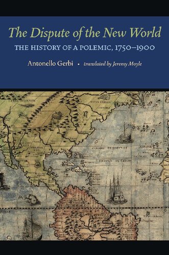 The Dispute of the New World: The History of a Polemic, 1750–1900